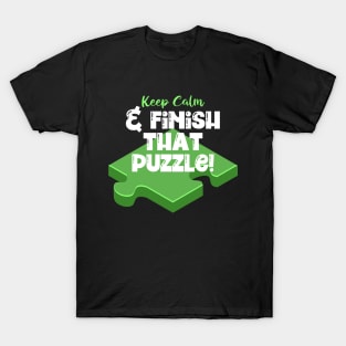 Keep Calm & Finish that Puzzle T-Shirt